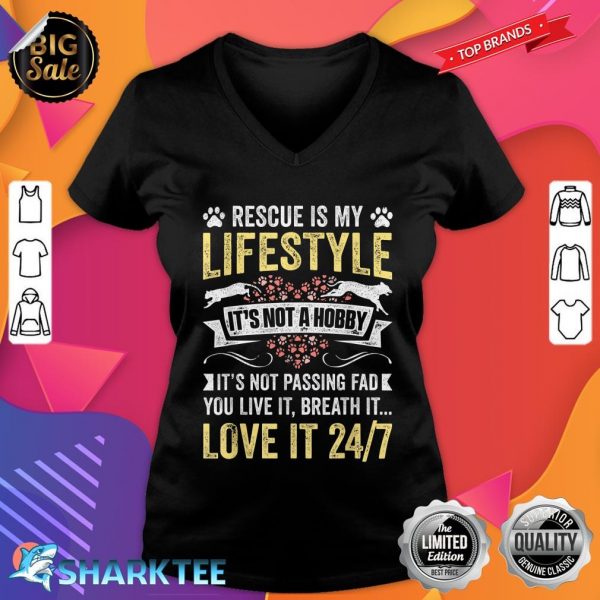 Rescue Is My Lifestyle Its Not A Hobby Animals Rescue v-neck