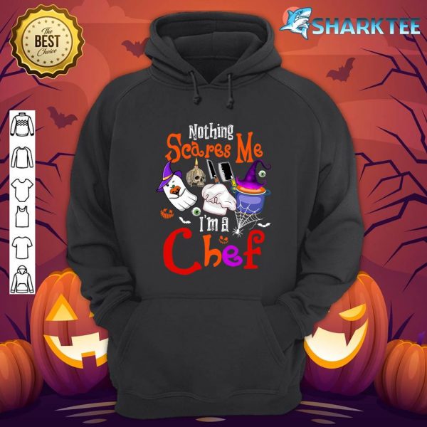 Nothing Scares Me I'm A Chef Halloween Witch Boo Ghost hoodie