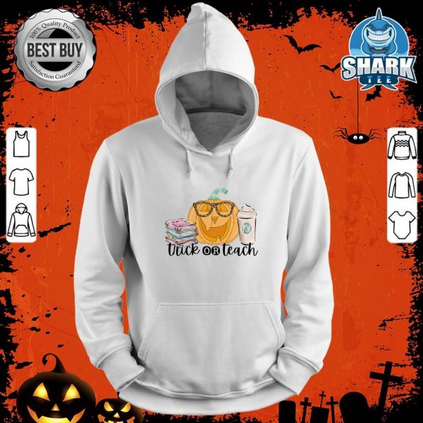 Funny Trick Or Teach Shirt Cute Pumpkin Halloween Teacher hoodie