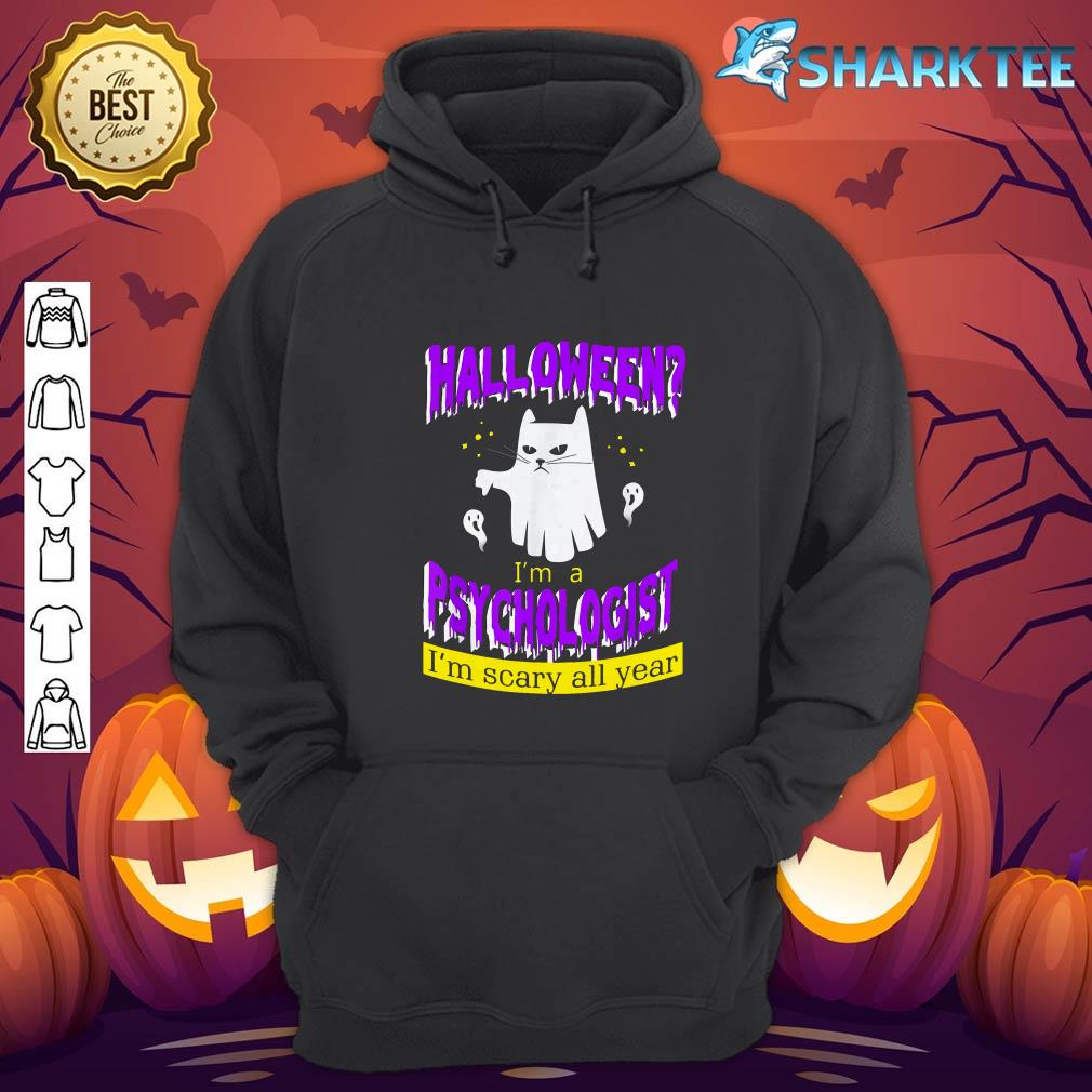 Halloween I'm a Psychologist I'm Scary All Year hoodie
