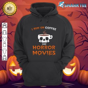 I Run on Coffee Horror Movies Halloween Coffee Spice hoodie
