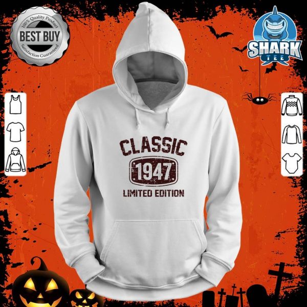 75 Years Old Classic 1947 Limited Edition 75th Birthday hoodie