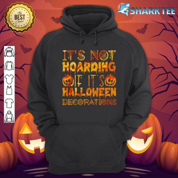 Official It's Not Hoarding If It's Halloween Decorations Funny hoodie