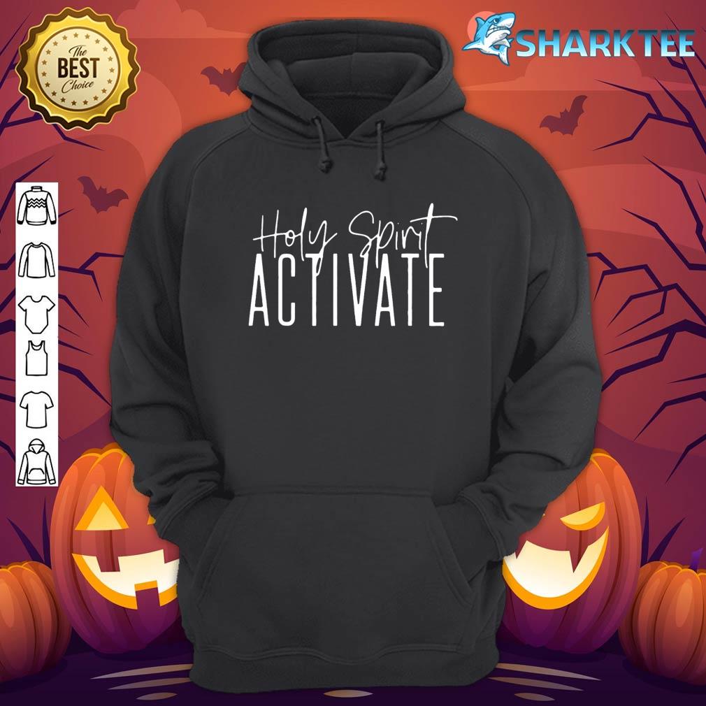 Holy Spirit Activate Funny Christian Religious hoodie
