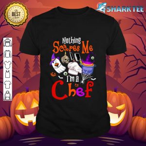 Nothing Scares Me I'm A Chef Halloween Witch Boo Ghost shirt
