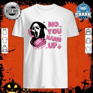 No You Hang Up First Ghost Calling Halloween shirt