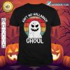 Ain't no hollaback ghoul Happy Halloween boo shirt