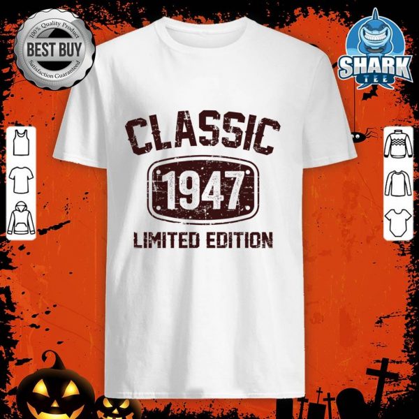 75 Years Old Classic 1947 Limited Edition 75th Birthday shirt