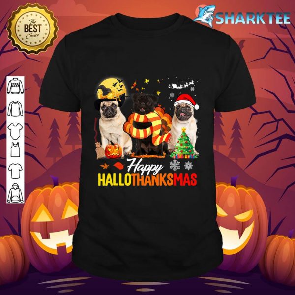 Cute Pug Happy Hallothanksmas Halloween Thanksgiving Xmas shirt