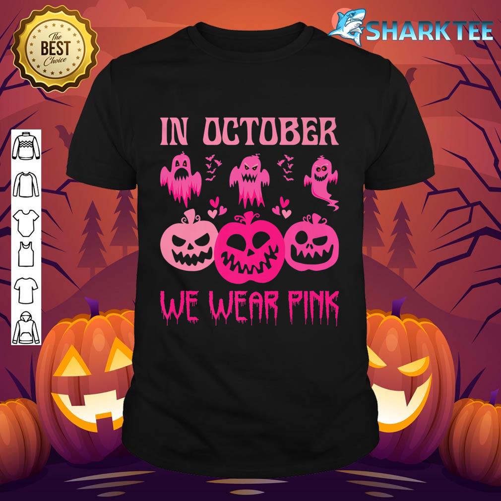 In October We Wear Pink Pumpkin Halloween Boo Breast Cancer Premium shirt
