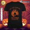 Good It's Not Hoarding If It's Halloween Decorations Funny shirt
