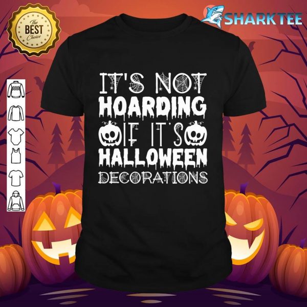 Premium It's Not Hoarding If It's Halloween Decorations Funny shirt