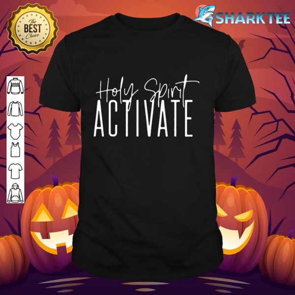 Holy Spirit Activate Funny Christian Religious shirt
