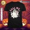 Call Me Halloween Trick Or Treat Spooky Season Scary Ghost shirt