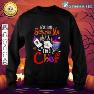 Nothing Scares Me I'm A Chef Halloween Witch Boo Ghost sweatshirt