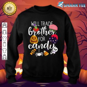 Matching Halloween Sister Girls Will Trade Brother For Candy sweatshirt
