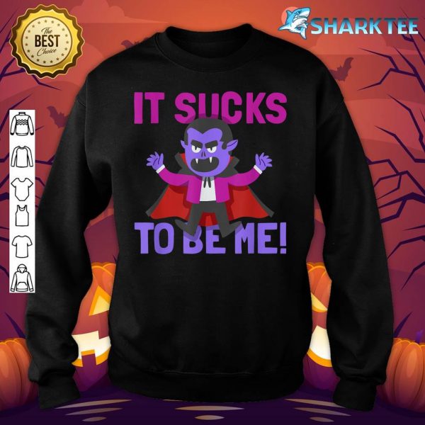Depri Vampire It sucks to be me joke Halloween Fun sweatshirt