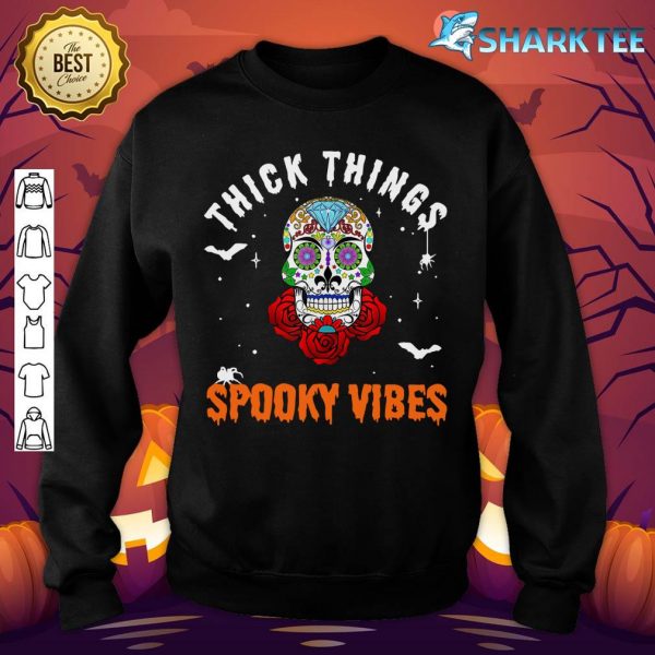 Thick Thighs And Spooky Vibes Skull Roses Original Halloween sweatshirt