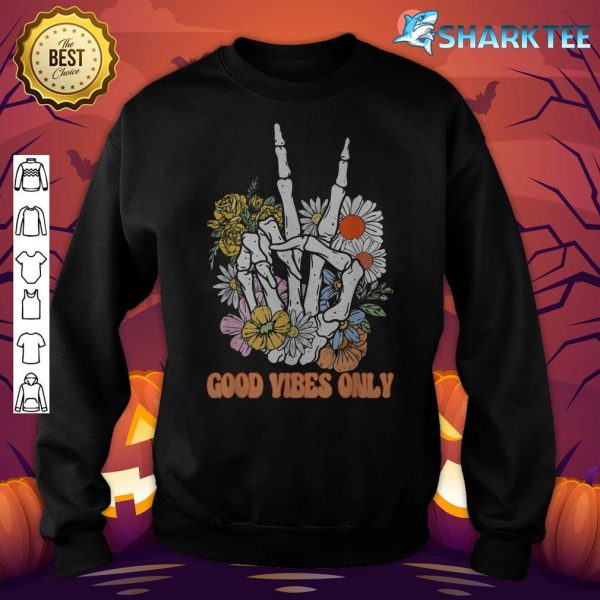 Good Vibes Only Floral Skeleton Hand Fall Autumn Halloween sweatshirt