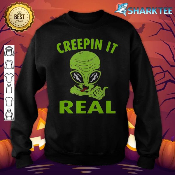 Funny Design CREEPIN IT REAL Halloween An alien sweatshirt