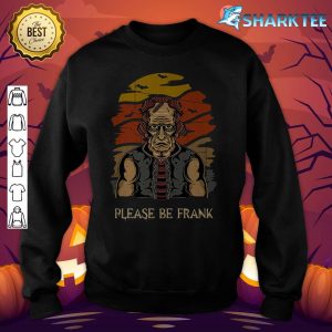 Halloween Please Be Frank Happy Halloween Men Women Kids Premium sweatshirt