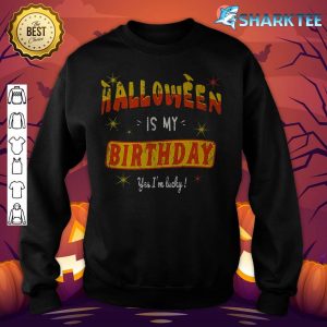 I'm Lucky Halloween Is My Birthday Premium sweatshirt