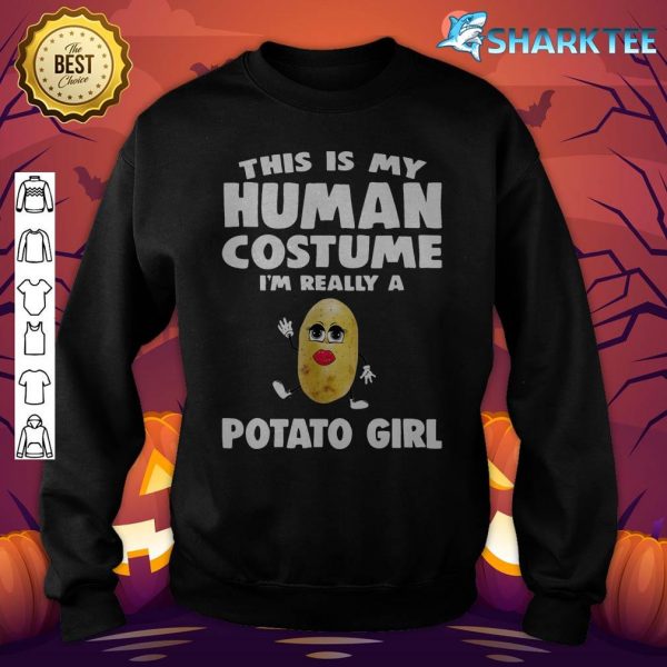 This Is My Human Costume I'm Really a Potato Girl Halloween sweatshirt