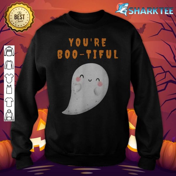 You're Bootiful Cute Ghost Halloween Funny Saying sweatshirt