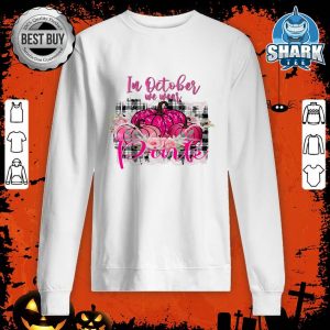 Nice In October We Wear Pink Pumpkin Breast Cancer Halloween Premium sweatshirt