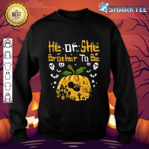 Halloween Gender Reveal He or She Brother To Be Pumpkin sweatshirt