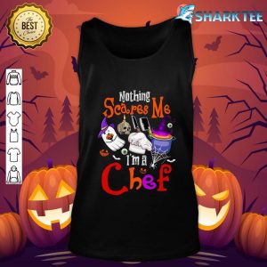 Nothing Scares Me I'm A Chef Halloween Witch Boo Ghost tank-top