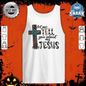 Western Leopard Let Me Tell You About My Jesus Christian tank-top