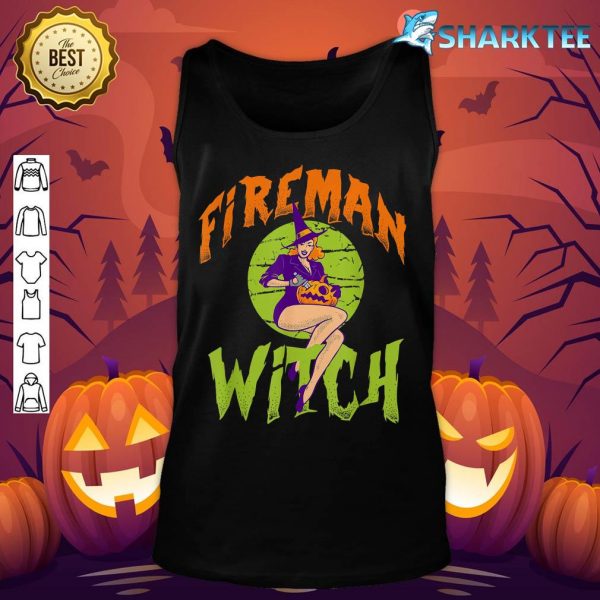 Fireman Witch Funny Fireman Halloween tank-top