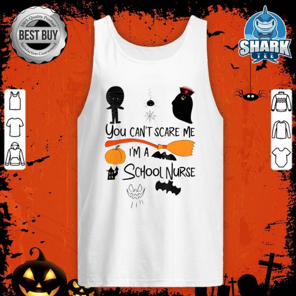 You Can't Scare Me I'm A School Nurse Halloween Gifts tank-top