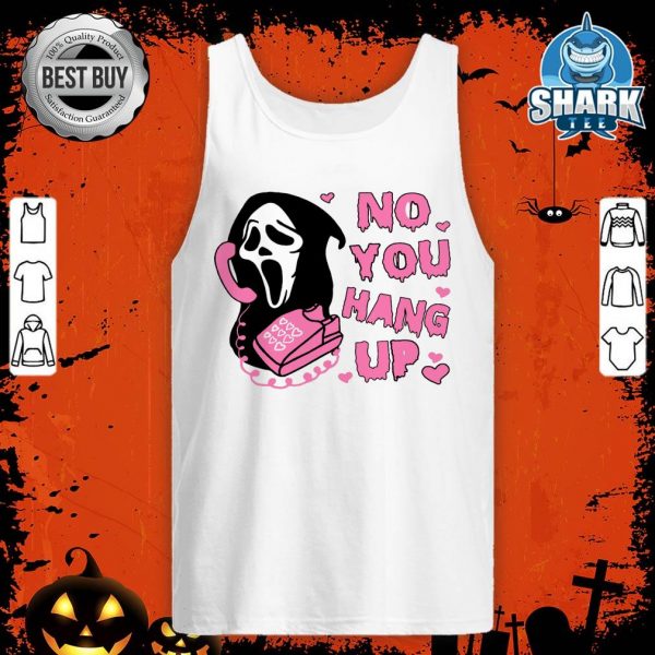No You Hang Up First Ghost Calling Halloween tank-top