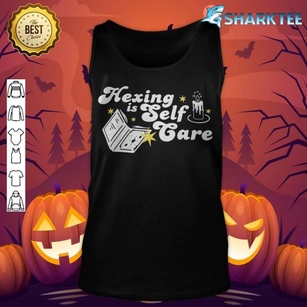 Hexing Is Self Care Witches Halloween Apparel tank-top