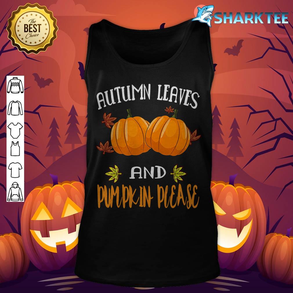 Autumn Leaves And Pumpkin Please Funny Halloween Premium tank-top