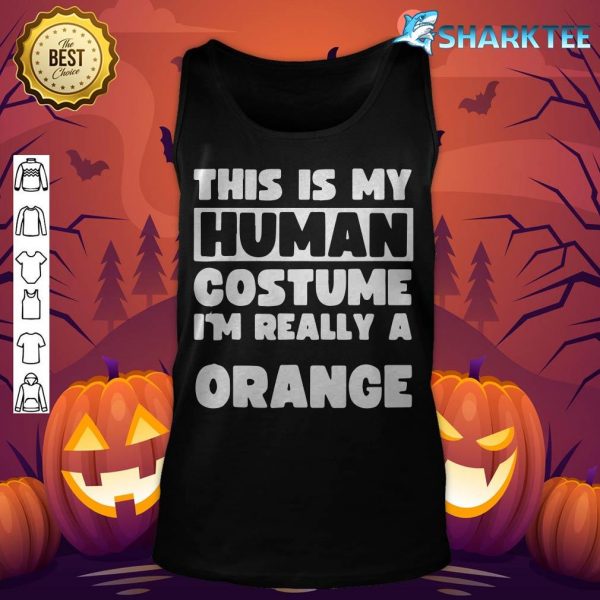 This Is My Human Costume I'm Really A Orange Fun Halloween tank-top