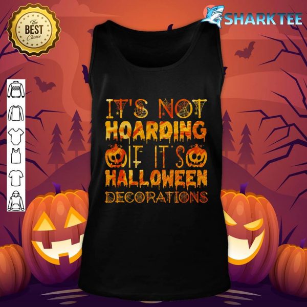 Official It's Not Hoarding If It's Halloween Decorations Funny tank-top