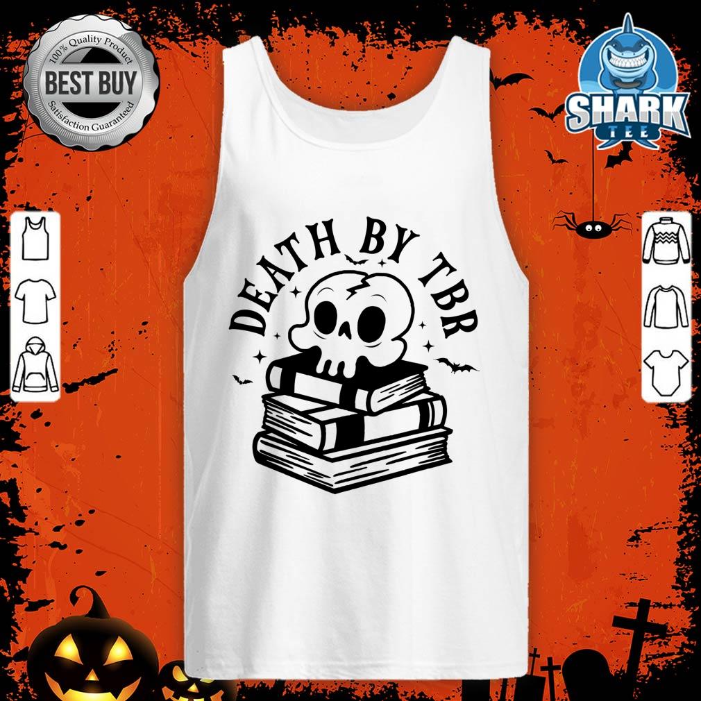 Nice Death By TBR Skull Halloween Trick Or Treat Spooky Season tank-top