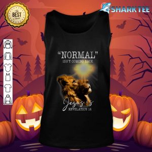 Normal Isn't Coming Back But Jesus Is Cross Christian tank-top