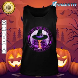 Don't Make Me Flip My Witch Switch Costume Halloween Women tank-top