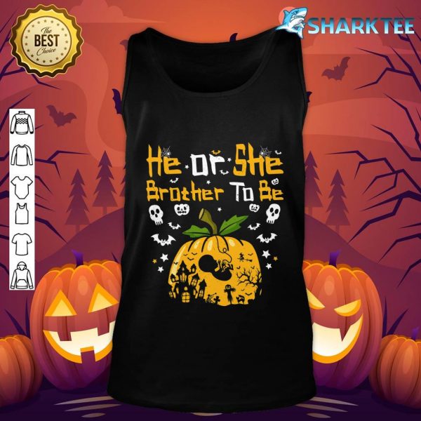 Halloween Gender Reveal He or She Brother To Be Pumpkin tank-top