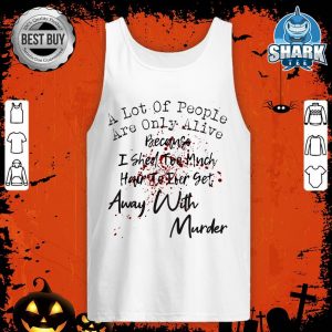 A Lot Of People Alive Because I Shed Hair Halloween Costumes tank-top