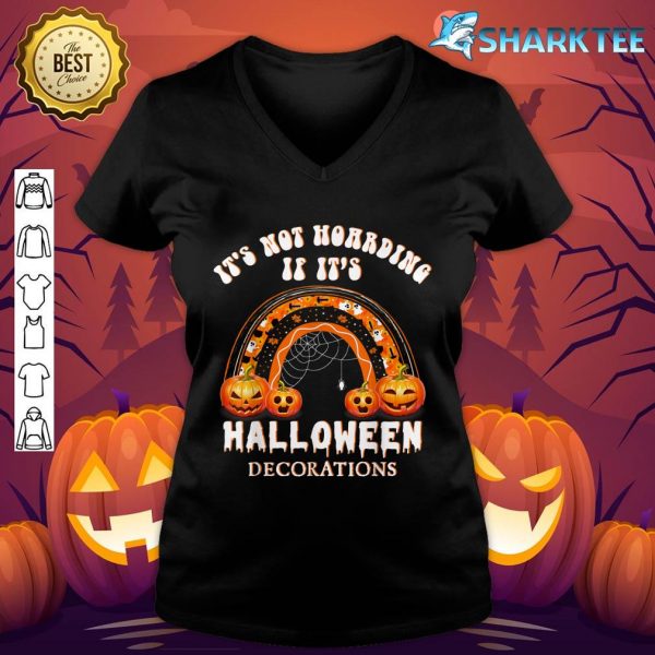 New It's Not Hoarding If It's Halloween Decorations Funny v-neck