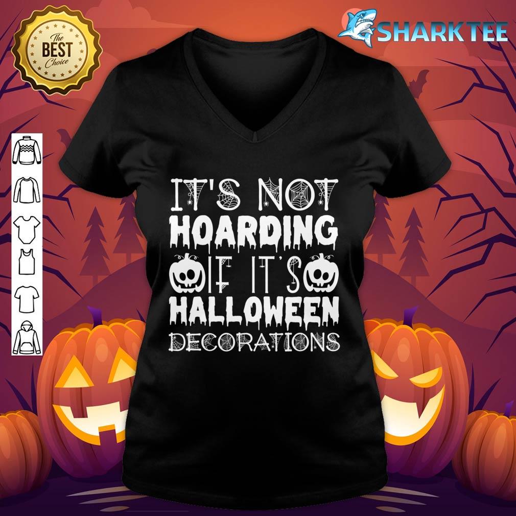 Premium It's Not Hoarding If It's Halloween Decorations Funny v-neck