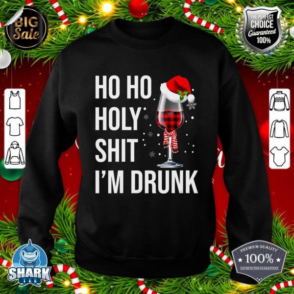 Ho Ho Holy Shit I'm Drunk Wine Santa Christmas Sweatshirt