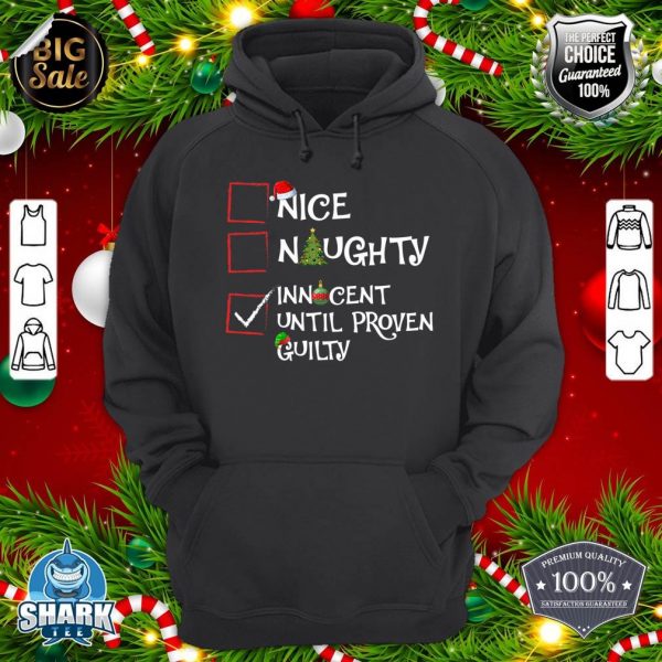 Nice Naughty Innocent Until Proven Guilty Christmas List hoodie
