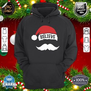 Believe Quote On Santa Hat Mustache Family Reunion Christmas hoodie