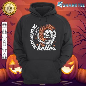 Never Better, Skeleton Halloween Premium hoodie